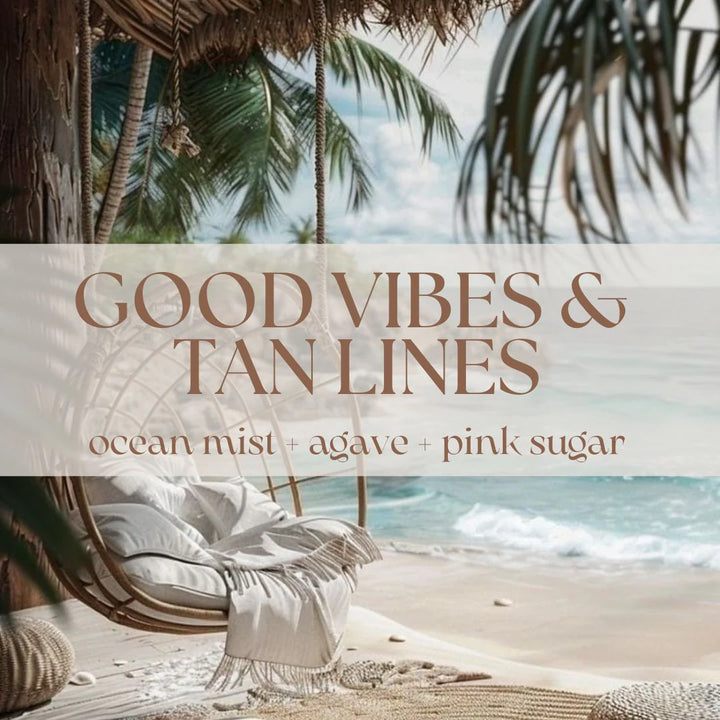Good Vibes + Tan Lines: 8 oz Candle